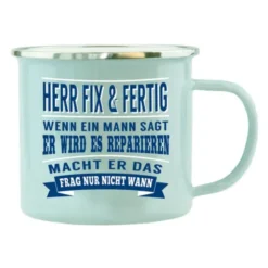 Spruchtasse Emaille - Herr Fix & Fertig